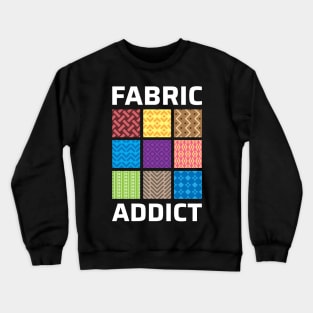 Fabric Addict - Quilting Quotes Crewneck Sweatshirt